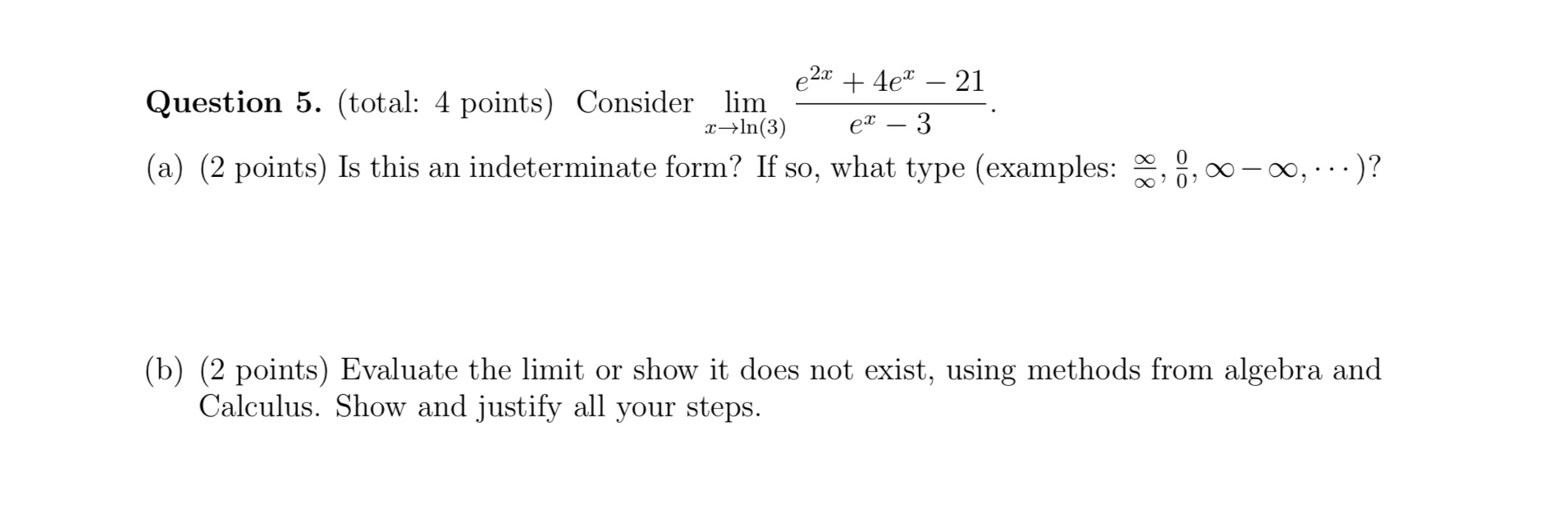 L. m>ln(3) 6x 3 (a) (2 points) Is this an indeterminate form?