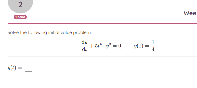 dt + 5t . 12 = 0, y(1) = y(t) =