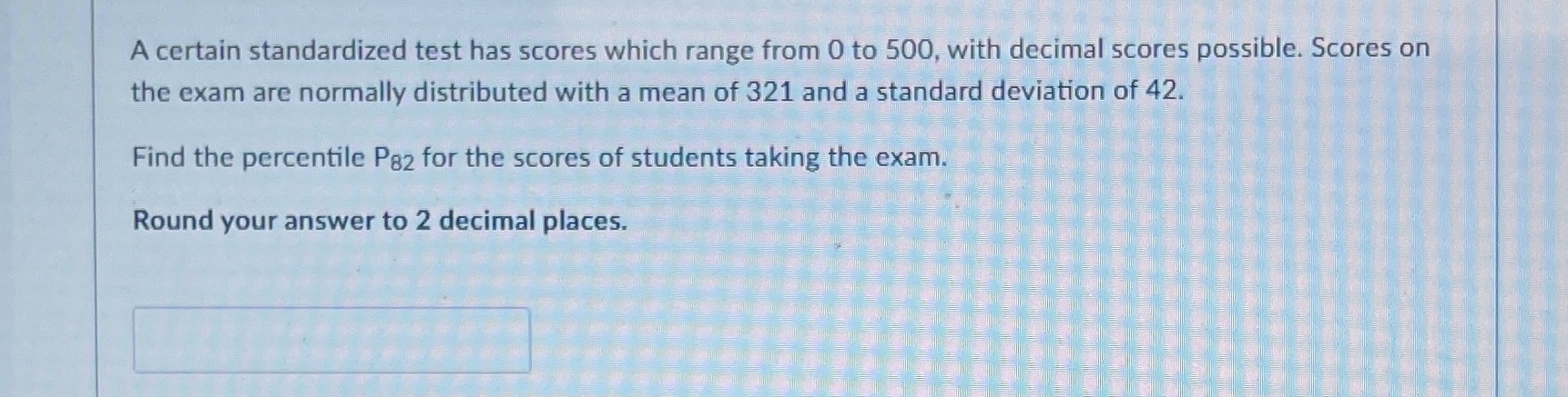  A certain standardized test has scores which range from 0 to