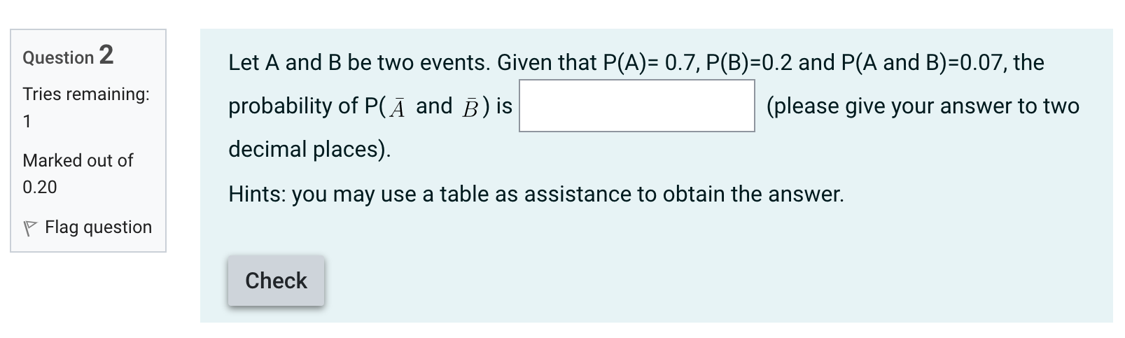  Question 2 Let A and B be two events. Given that