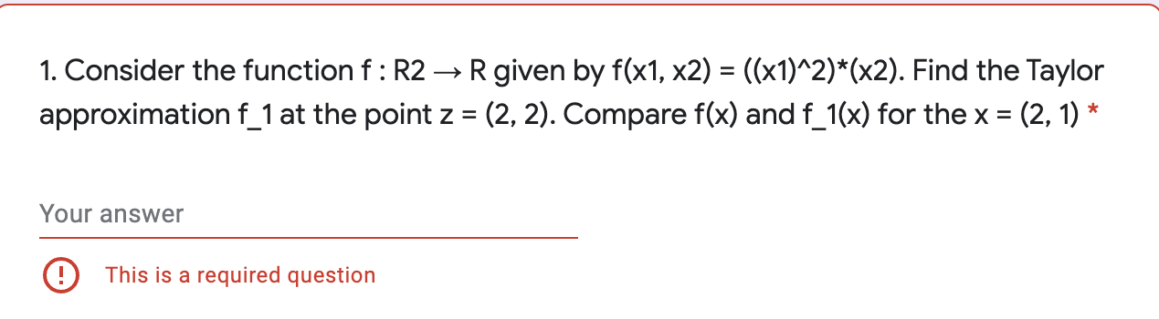  1. Consider the function f : R2 > R given by