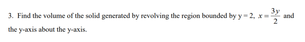 Thank you. 3. Find the volume of the solid generated by revolving