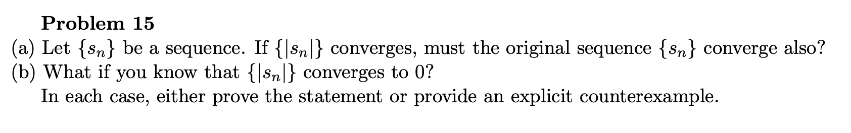 must the original sequence {3\"} converge also? (b) What if you know