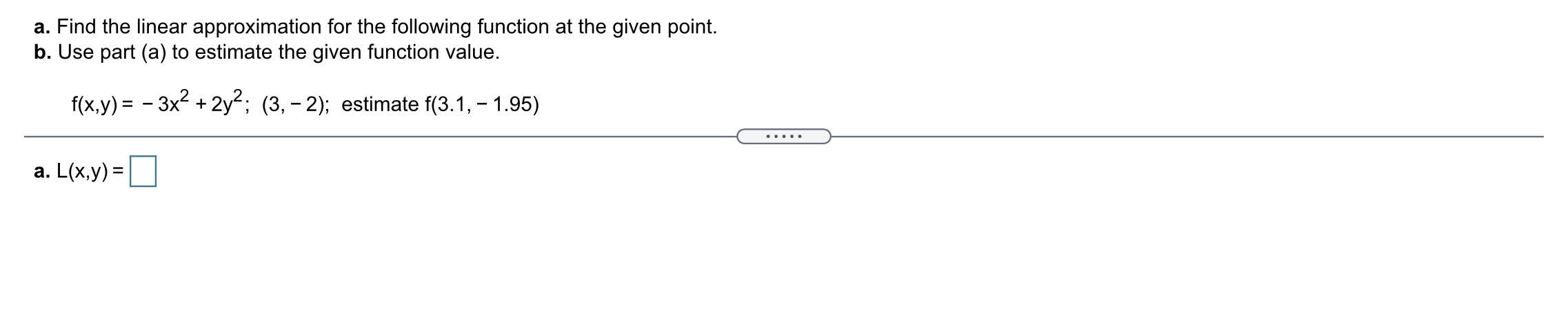 Please help a. Find the linear approximation for the following function