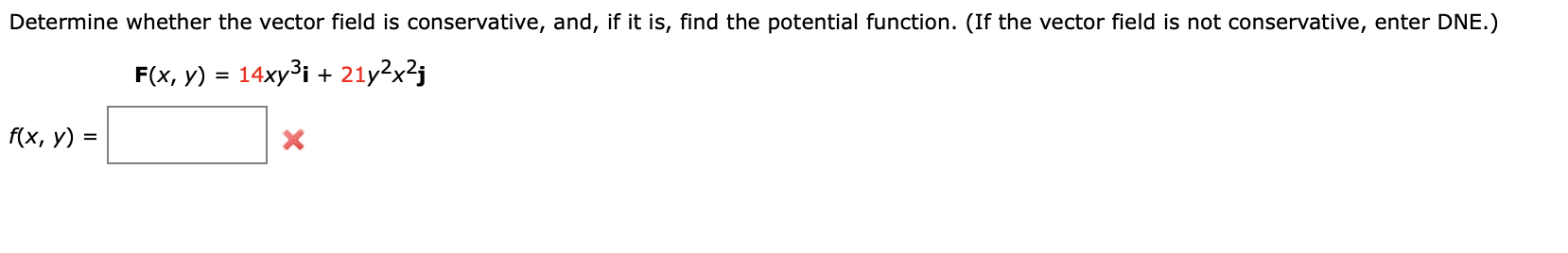 Determine whether the vector field is conservative, and, if it is,