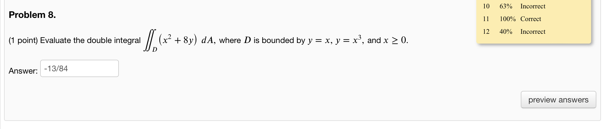  10 63% Incorrect Problem 8. 11 100% Correct 12 40% Incorrect