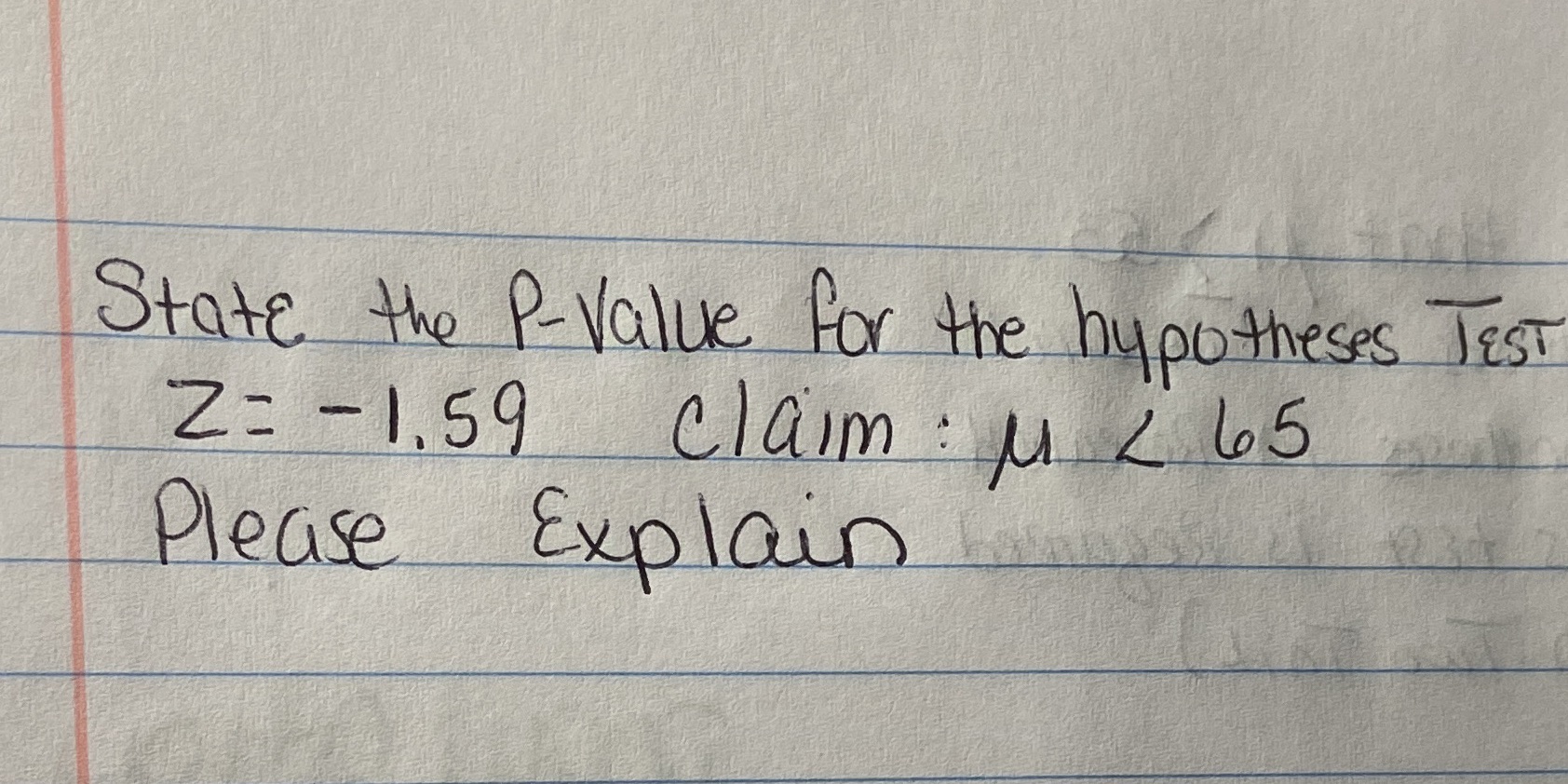 State the P-Value for the hypotheses Test Zz - 1.59 claim