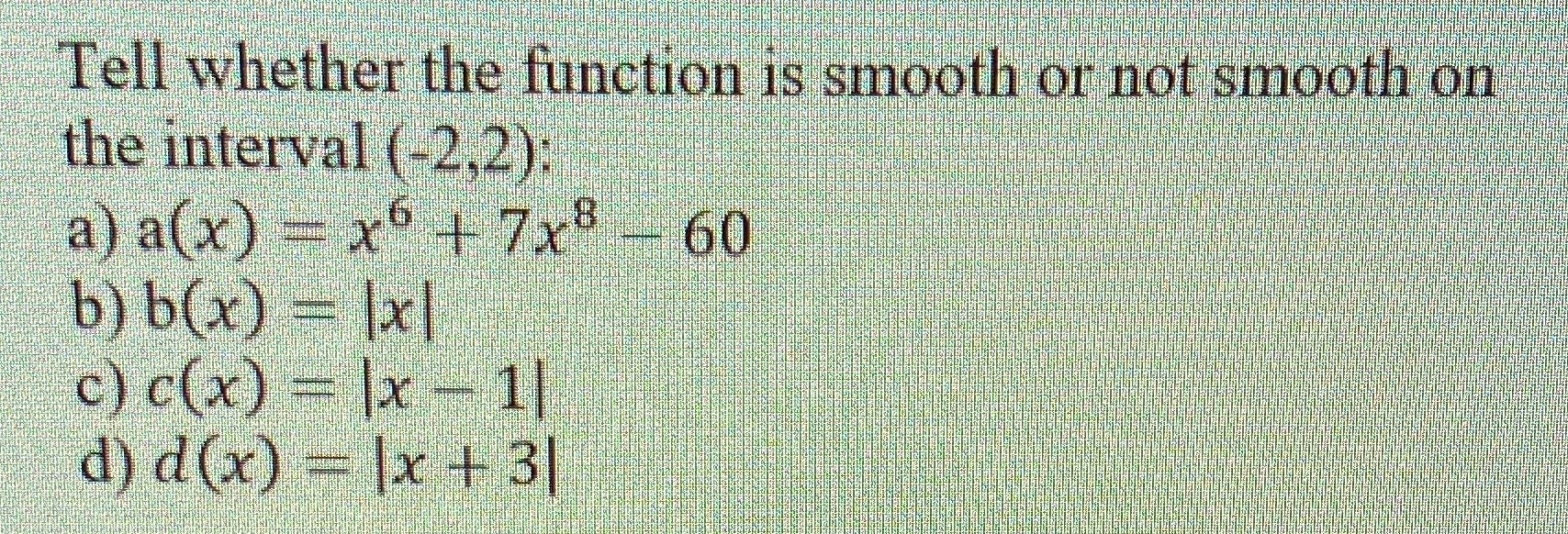  Tell whether the function is smooth or not smooth on the