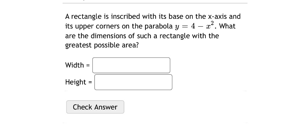 its upper corners on the parabola y = 4 :32. What are