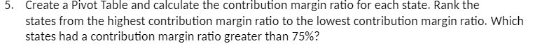  5. Create a Pivot Table and caiculate the contribution margin ratio
