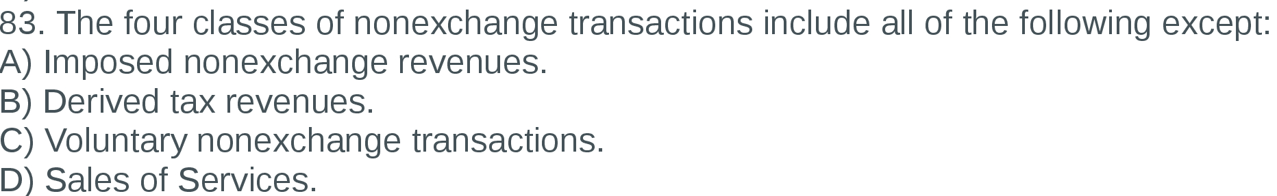 the following except ." A ) Imposed nonexchange revenues . B )