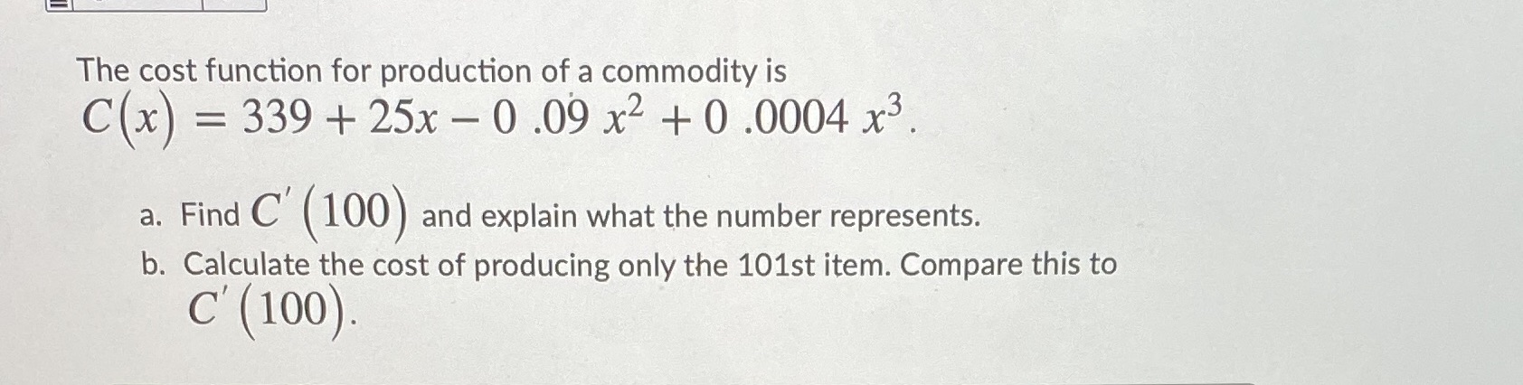  Please answer this The cost function for production of a commodity