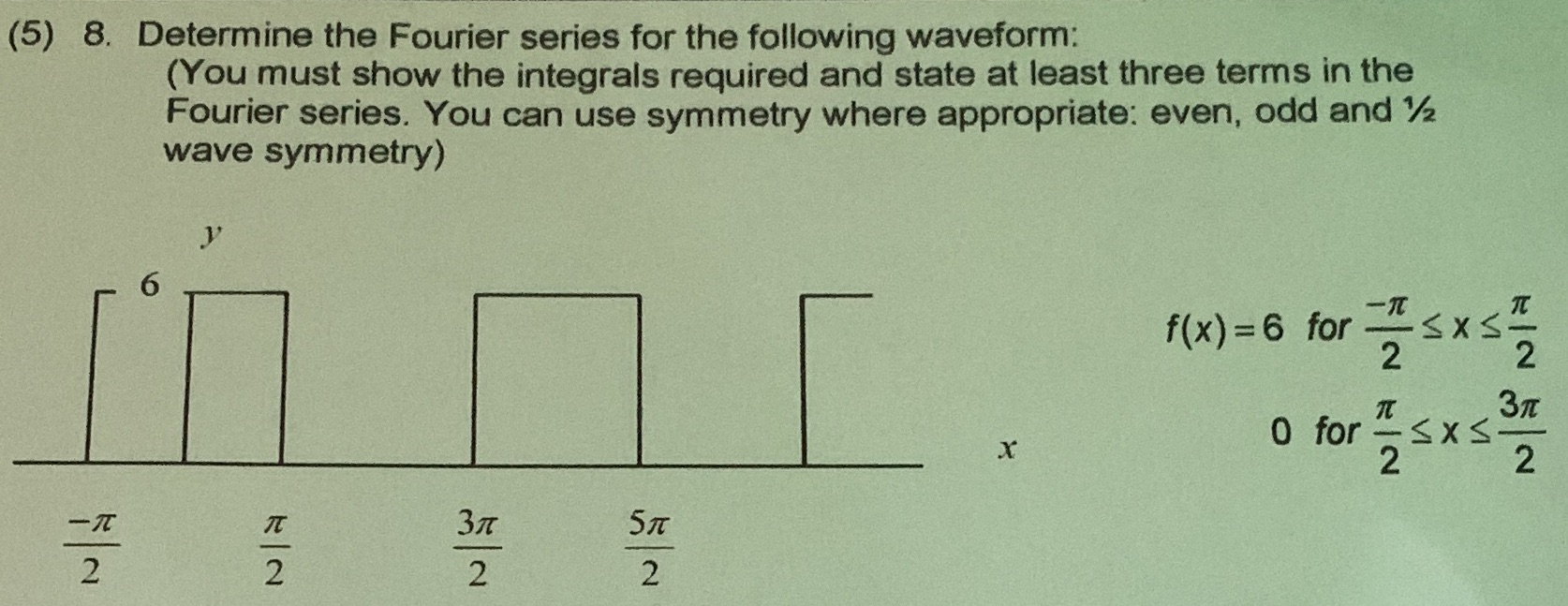  Please help me solve question 8 (5) 8. Determine the Fourier