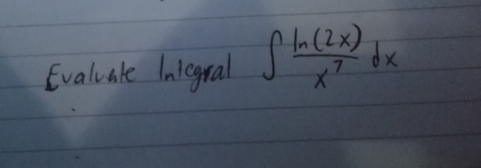 solve the problem please In ( 2 x Evaluate Integral 7