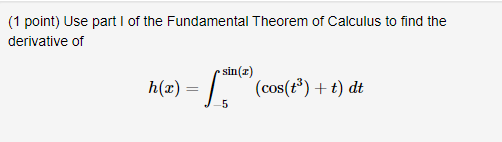  Please help with the following calculus question: (1 point) Use part