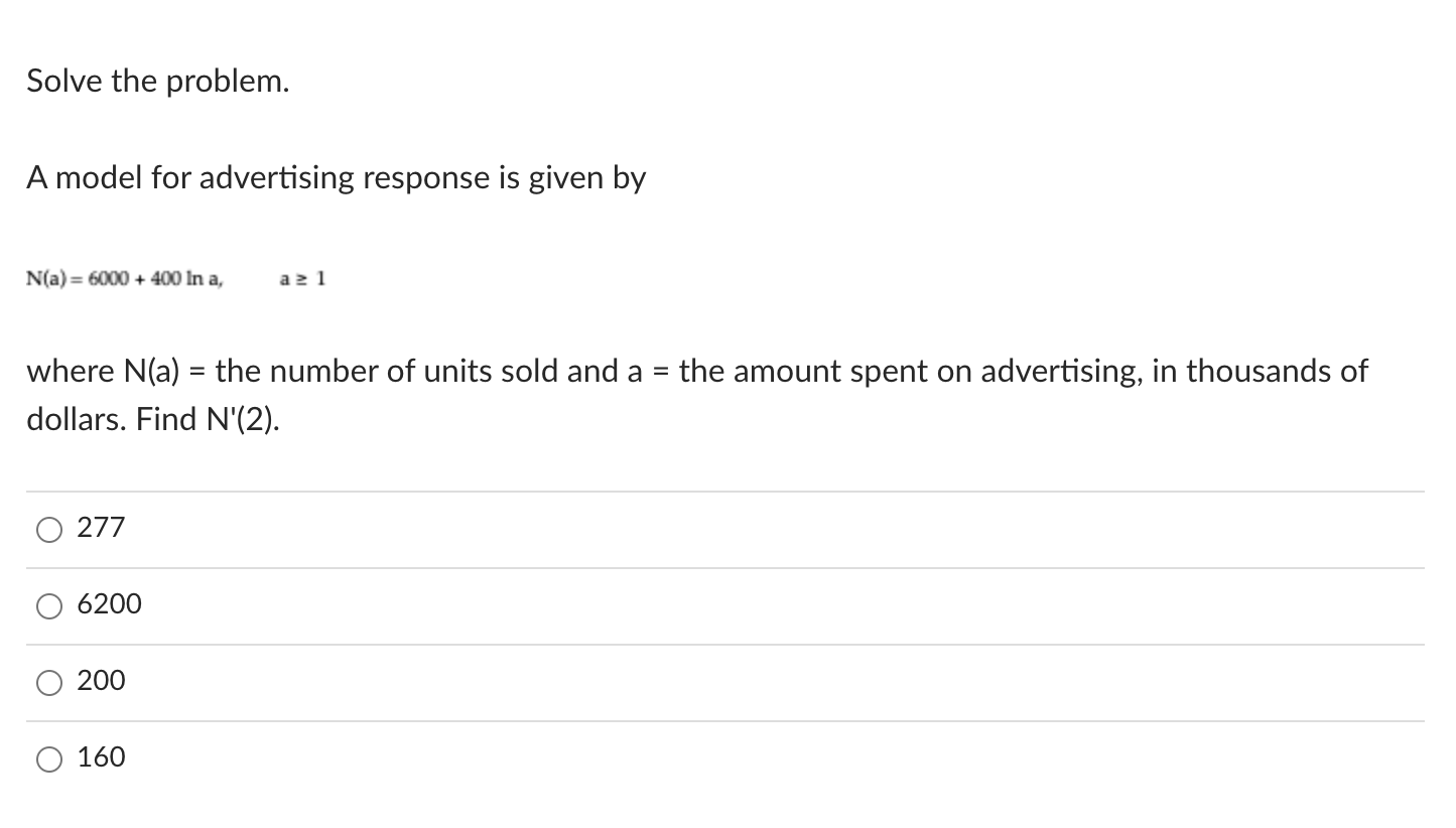  Solve the problem. A model for advertising response is given by