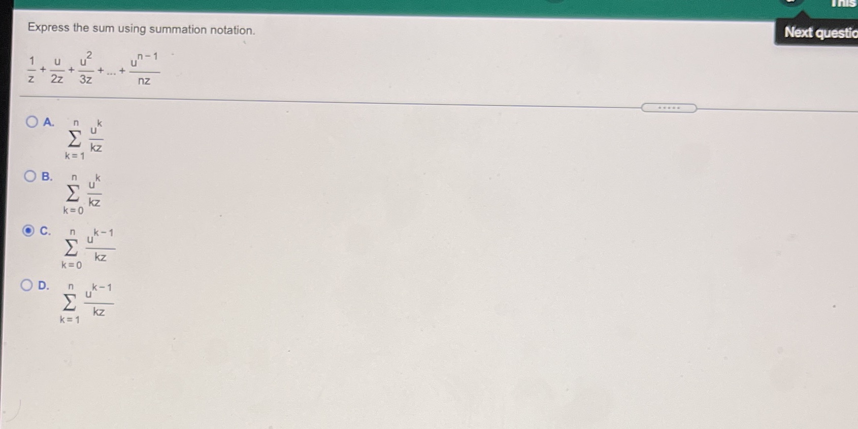  Next questio Express the sum using summation notation. U 2z 3z