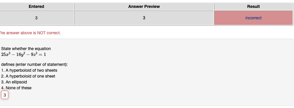 Entered Answer Preview Result 3 3 incorrect the answer above is