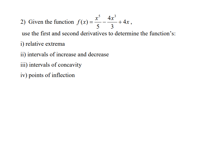 T + 4x , use the rst and second derivatives to determine