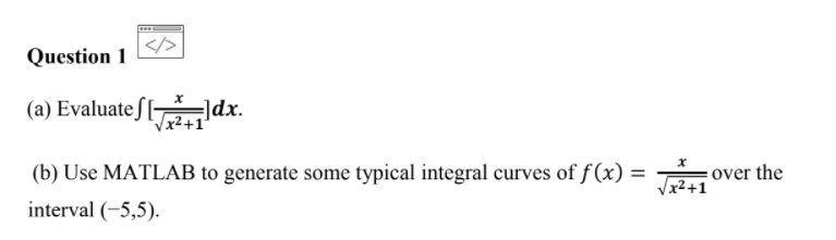 Do the following question using MATLAB software only. Attach the outputs