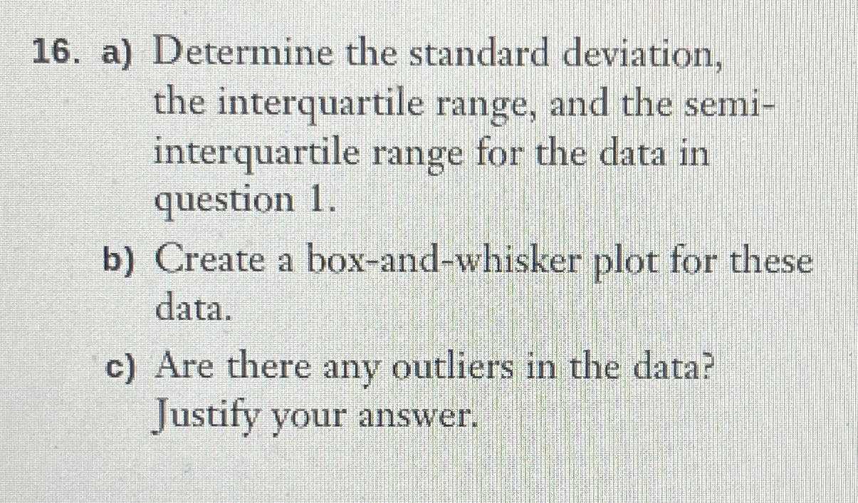 the interquartile range, and the semi- interquartile range for the data in
