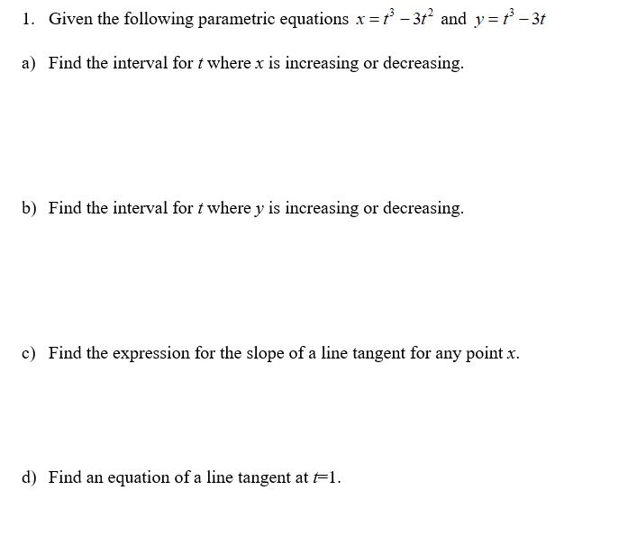  b} d) . Given the following parametric equations x = t3