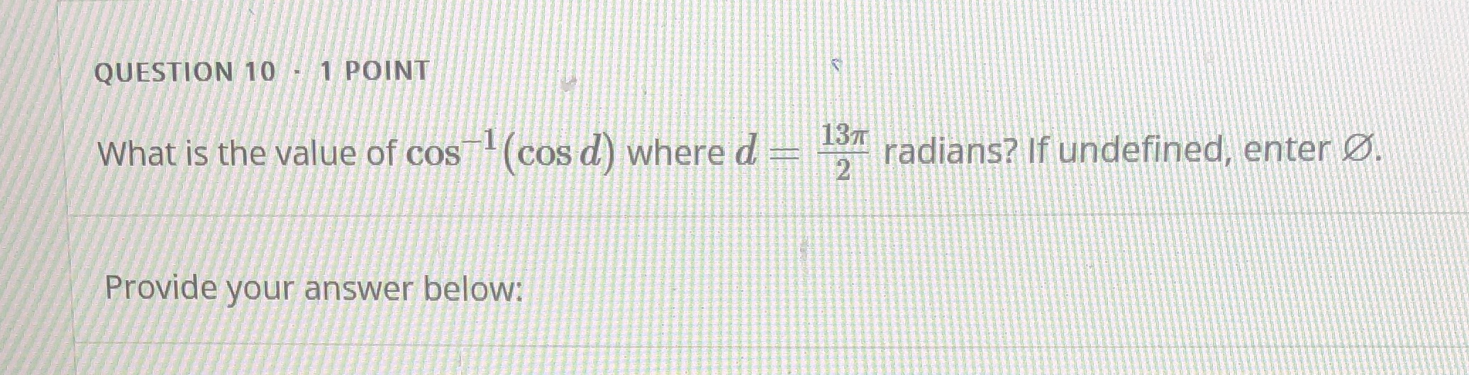 What is the value of cos . (cos d) where d -