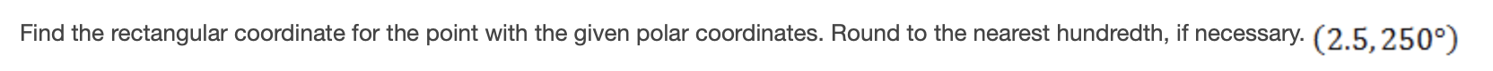 Find the rectangular coordinate for the point with the given polar