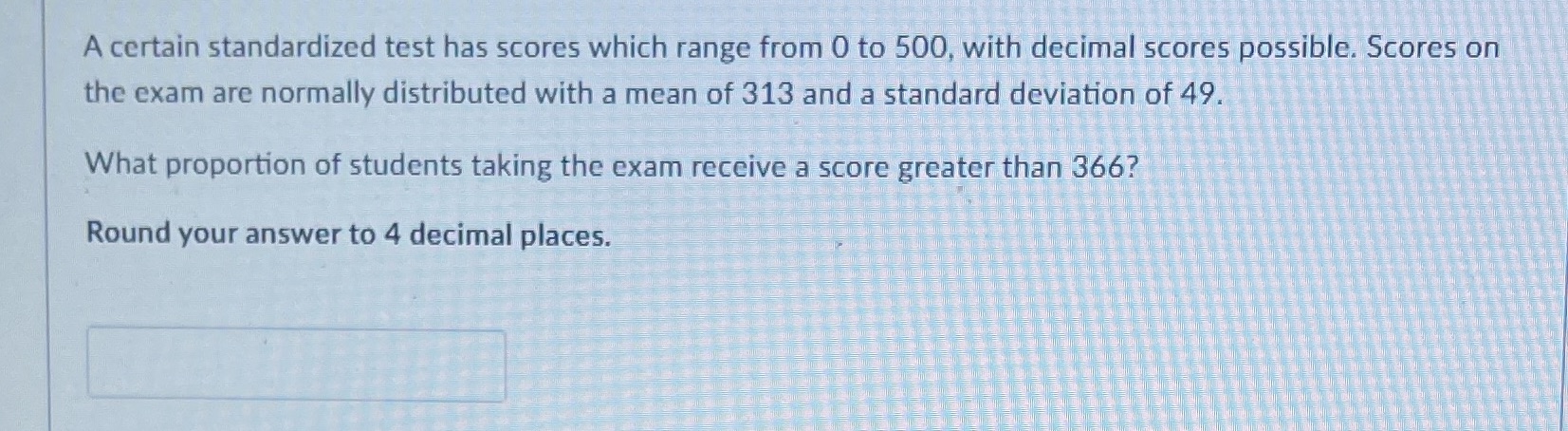  A certain standardized test has scores which range from 0 to