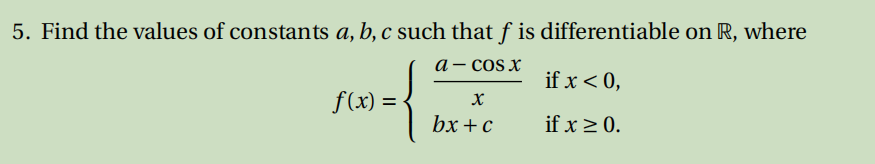 ? 5. Find the values of constants a, b, c such that