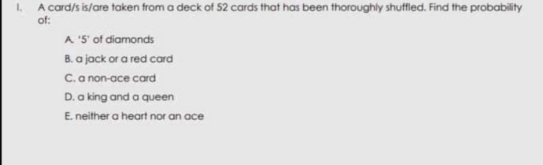  Answer with complete solution please. 1. A card/s is/are taken from