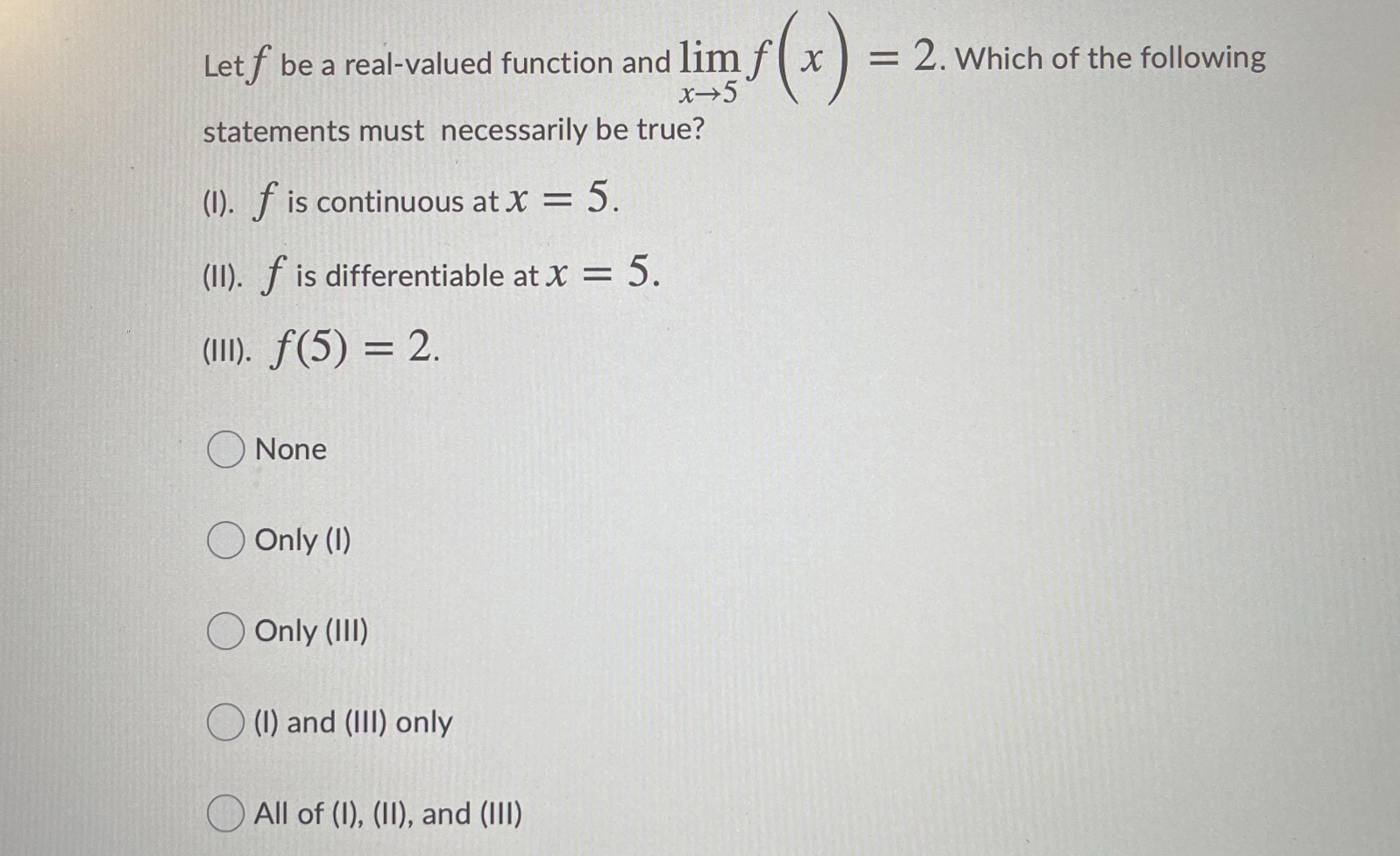 ) = 2. Which of the following x- 5 statements must necessarily