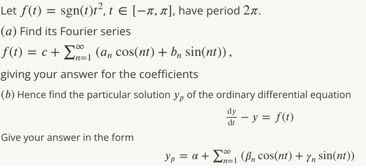2n. (a) Find its Fourier series f(t) = c+ Zn= (an cos(nt)