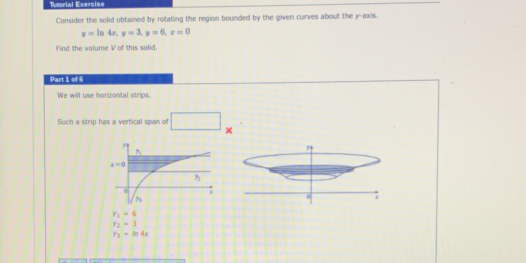  Tutorial Exercise Consider the solid obtained by rotating the region bounded