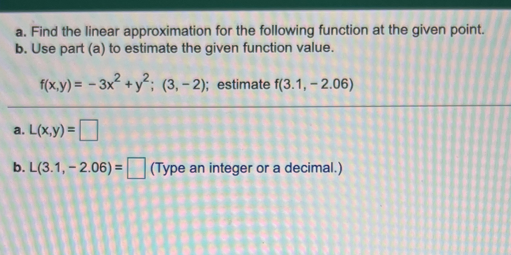 at the given point. b. Use part (a) to estimate the given