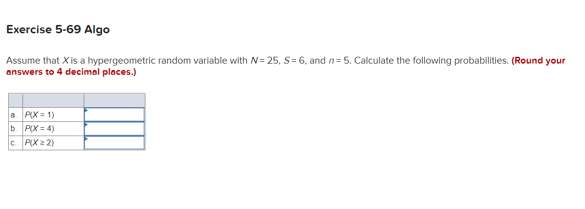 Exercise 5-69 Algo Assume that Xis a hypergeometric random variable with