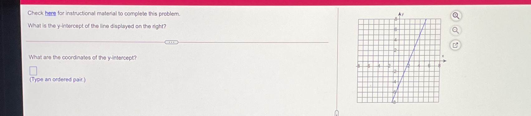  Check here for instructional material to complete this problem. What is