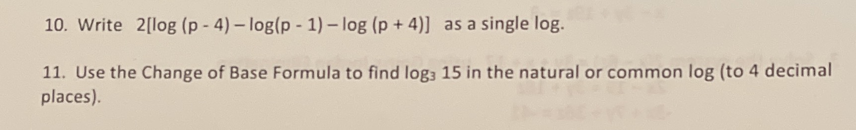 log (p + 4)] as a single log. 11. Use the Change