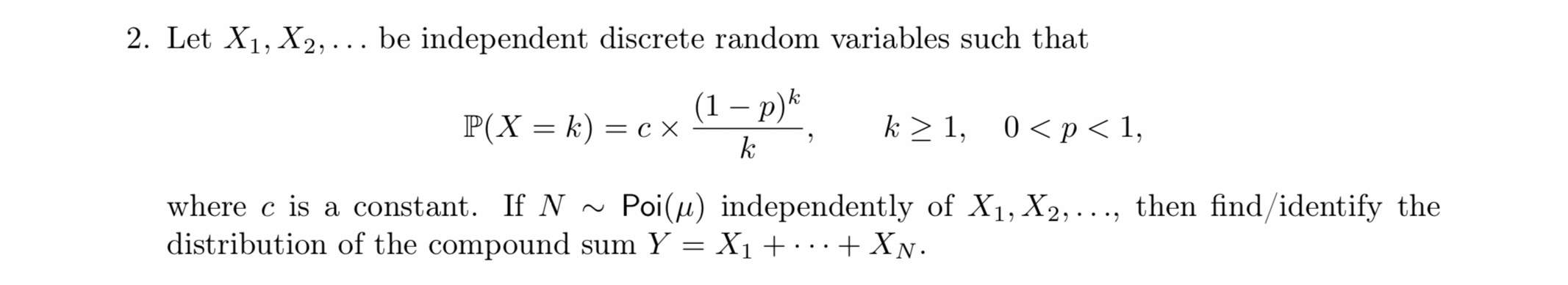 discrete random variables such that _ k 1P(X=k)=c>