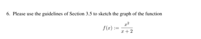 use the guidelines of Section 3.5 to sketch the graph of the