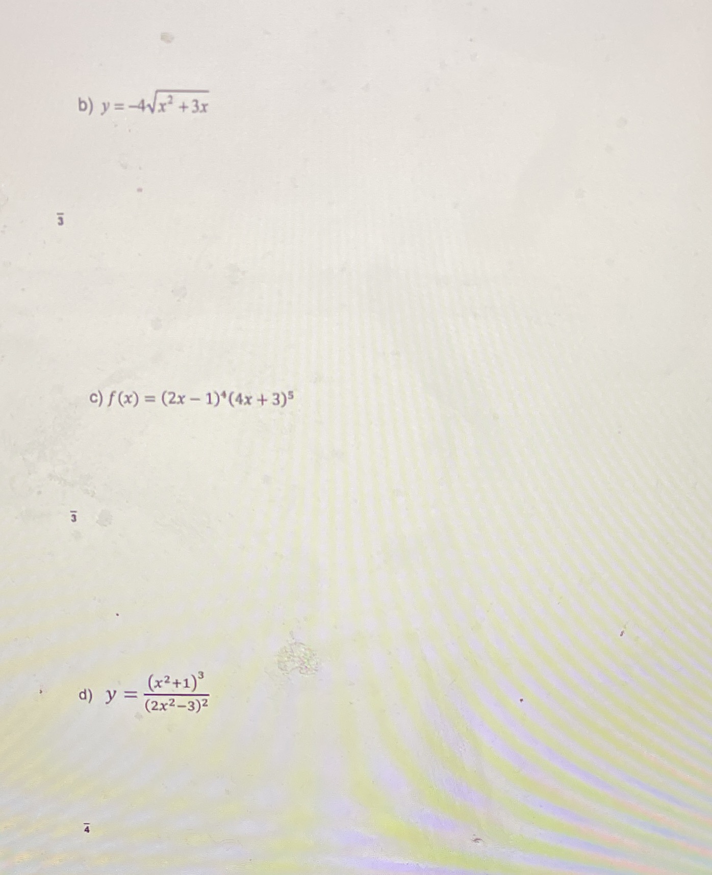 b) y = -4Vx +3x c) f (x) = (2x -1)"(4x +