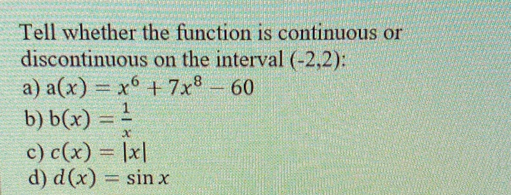 Tell whether the function is continuous or discontinuous on the interval