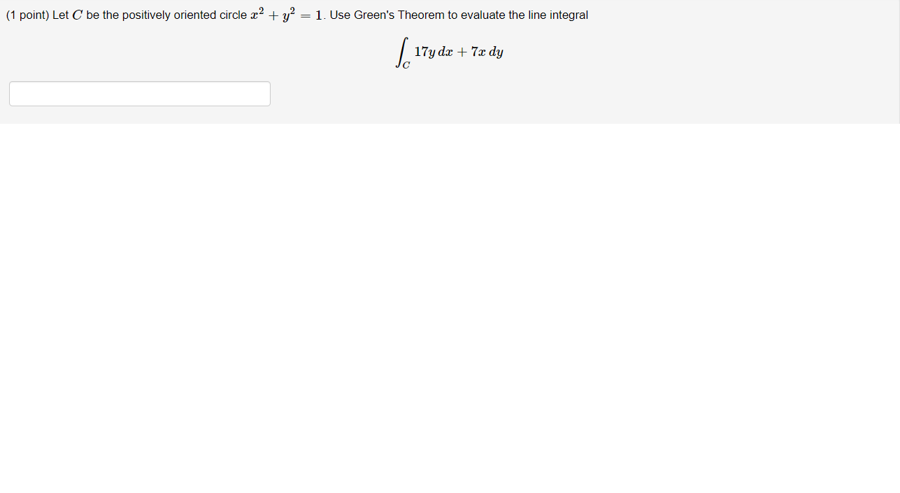 Please thanks! (1 point) Let C be the positively oriented circle