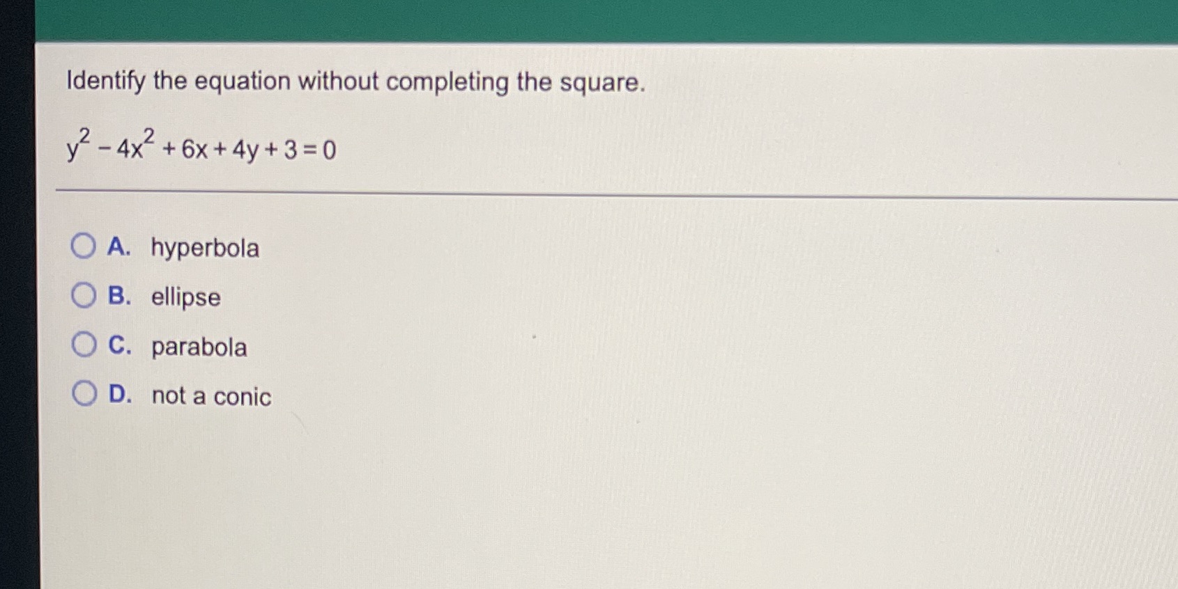  Identify the equation without completing the square. v2 - 4X2 +