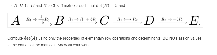 matrices such that det (E) = 5 and: 1 E R3 R3