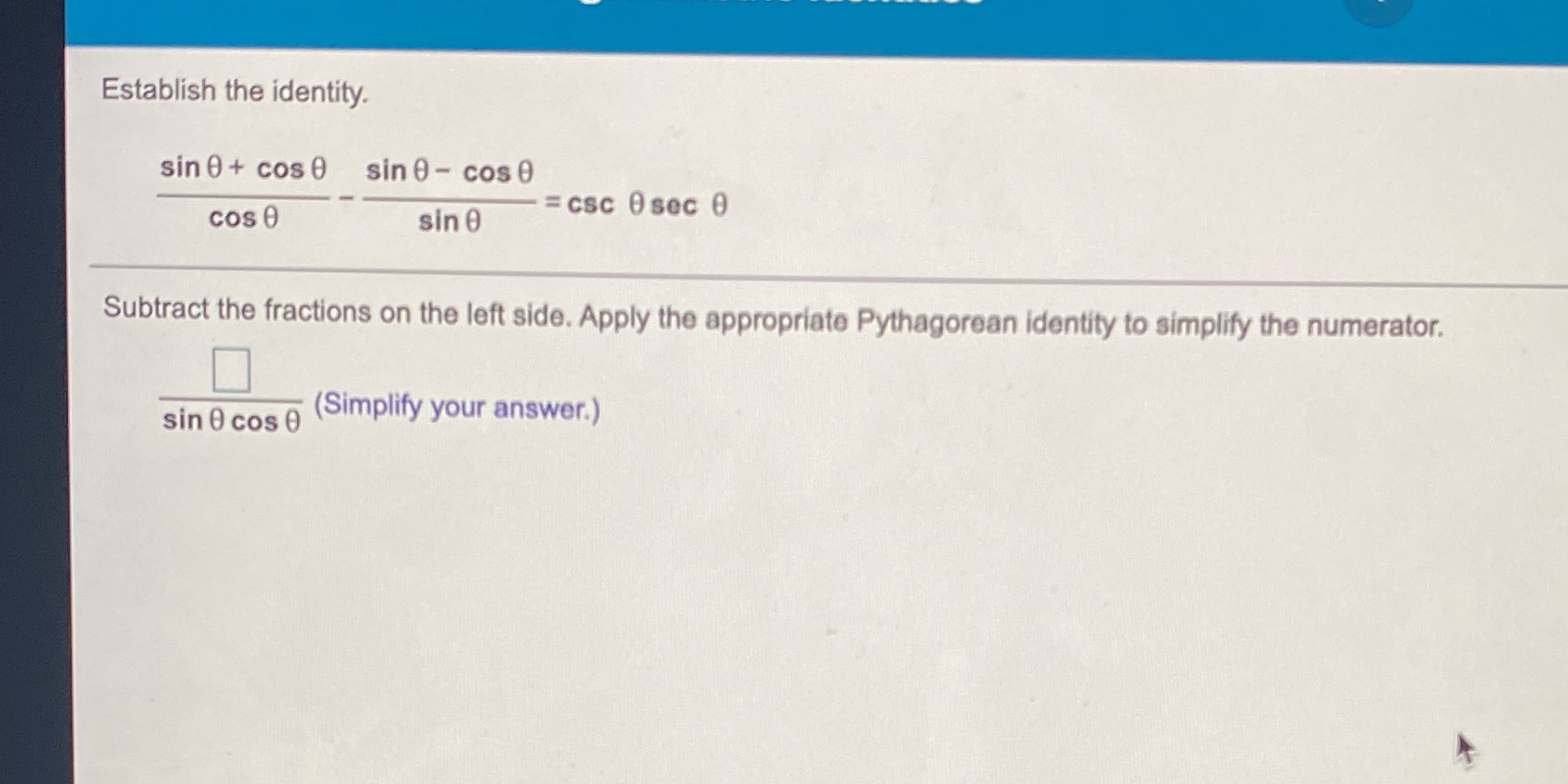 I need help on this question Establish the identity. sin 0+