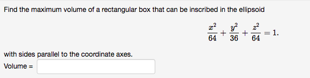  Find the maximum volume of a rectangular box that can be