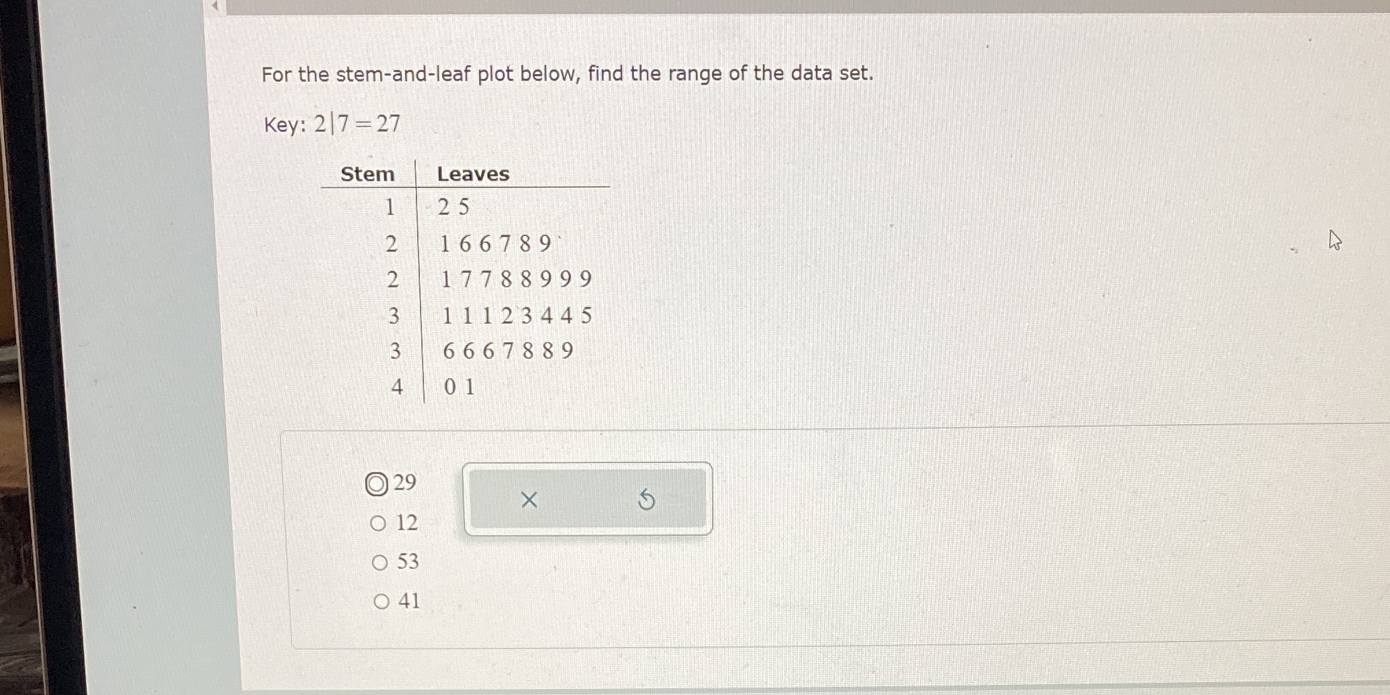 What's the answer? For the stem-and-leaf plot below, find the range