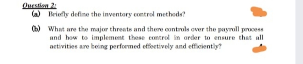 methods? (b) What are the major threats and there controls over the