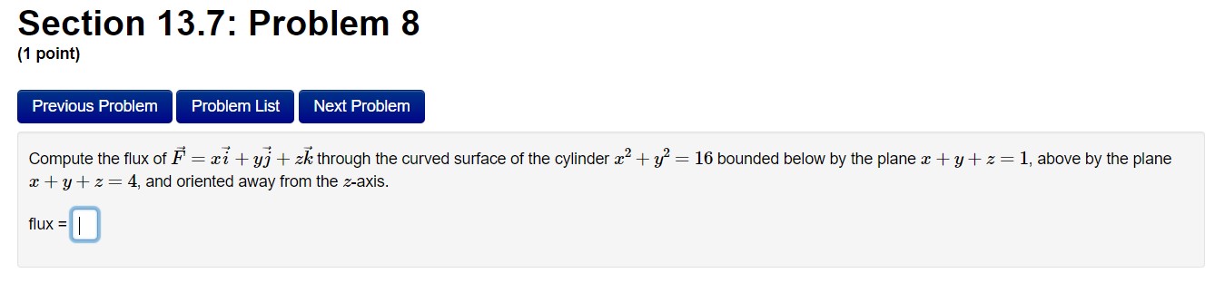 Problem Compute the flux of F = 9:; + y; + 2}:-